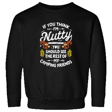 Discover Nutty Camping Friends Camper Sweatshirts