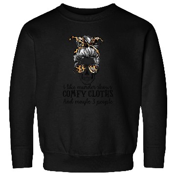 Discover Skull I like murder shows comfy clothes and maybe Sweatshirts