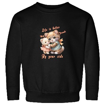 Discover Life is better with friends by your side Sweatshirts