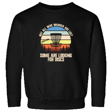 Discover Not All Who Wander Are Lost Looking For Discsfunny Sweatshirts