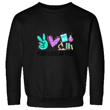 Discover Peace Love Lab Tech Medical Laboratory Professiona Sweatshirts
