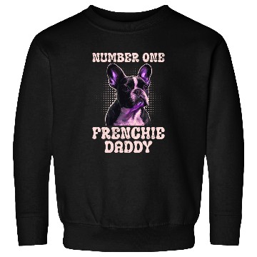 Discover French Bulldog Number One Frenchie Daddy Sweatshirts