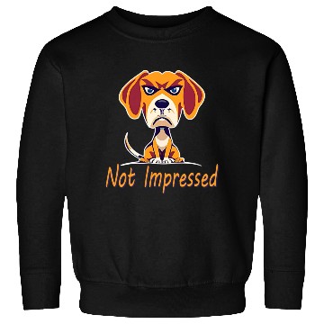 Discover Not Impressed beagle Sweatshirts