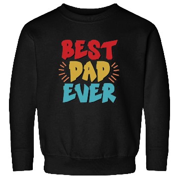 Discover Best Dad Ever Sweatshirts