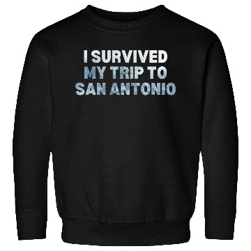 Discover My Trip Traveler Vacation San Antonio Sweatshirts