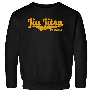 Discover Jiu Jitsu It s How I Roll Sweatshirts BJJ Grappli