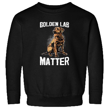 Discover Golden Labrador GOLDEN LAB MATTER Labrador Sweatshirts