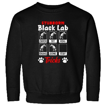 Discover Labrador STUBBORN BLACK LAB TRICKS Labrador Sweatshirts