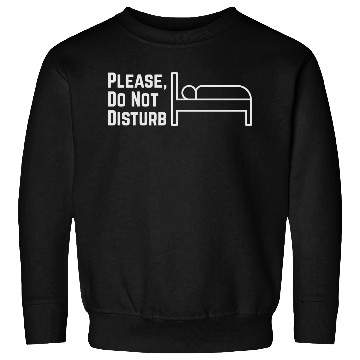 Discover Please, Do not disturb Sweatshirts