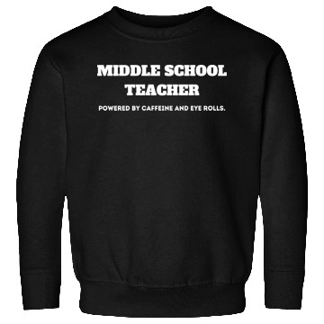 Discover Teacher Fueled by Caffeine and Eye Rolls Sweatshirts