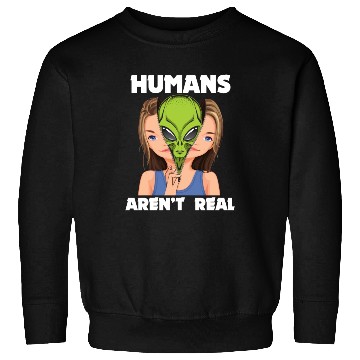 Discover "Humans Aren't Real", Funny Comic Space Alien Sweatshirts