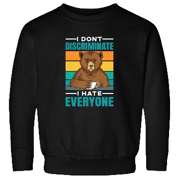 Discover I Don't Discriminate I Hate Everyone 28 Sweatshirts