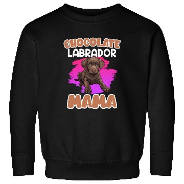 Discover Labrador Retriever CHOCOLATE LAB MOM Labrador Sweatshirts