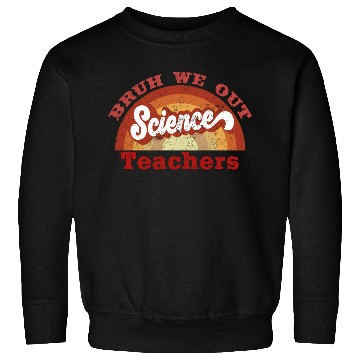 Discover Bruh We Out Science Teacher Last Day Of School Sweatshirts