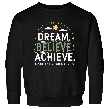 Discover Manifest Your Dreams Sweatshirts