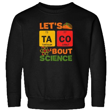 Discover Lets Tacos Bout Science Cinco de Mayo Scientist Sweatshirts