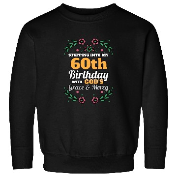 Discover Stepping into my 60th Birthday Religious Bday Sweatshirts