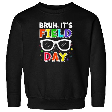 Discover Bruh It's Field Day for Teacher Boys Sweatshirts