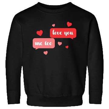 Discover I love me too Sweatshirts