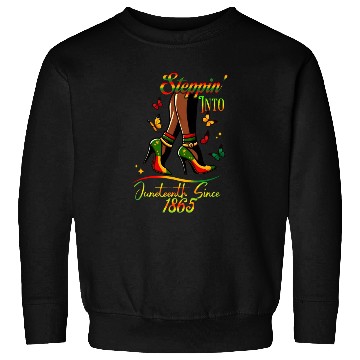Discover Stepping Into Juneteenth Since 1865 Sweatshirts