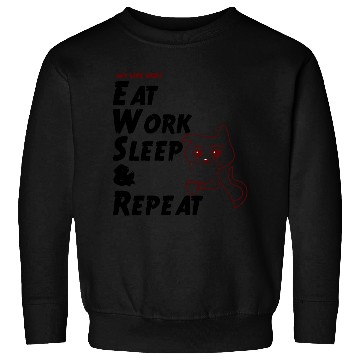Discover Eat Work Sleep & Repeat with a Tired Cat Sweatshirts