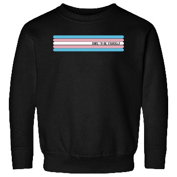 Discover Dare to be Yourself - Support Transgender LGBT Sweatshirts