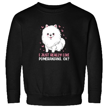Discover I Just Really Like Dogs Cute Pomeranian Sweatshirts