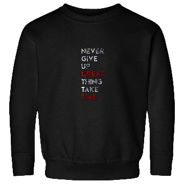 Discover Never Give Up Sweatshirts