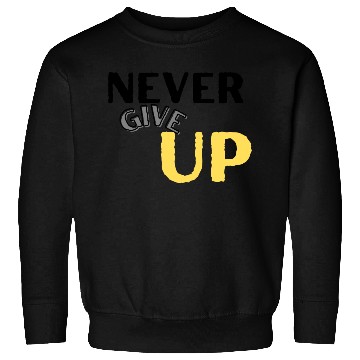 Discover never give up Sweatshirts