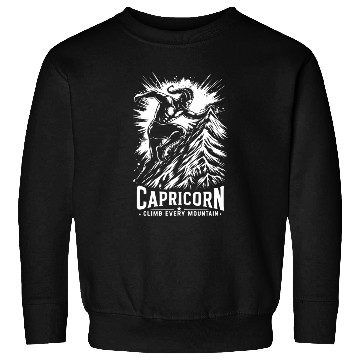 Discover Capricorn Climb every mountain Sweatshirts