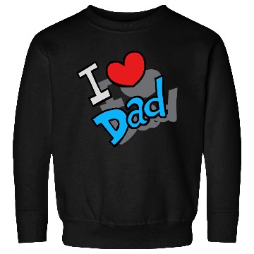 Discover I Love Dad Sweatshirts