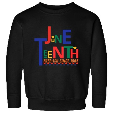 Discover Juneteenth June 19, 1865 - Historical Commemoratio Sweatshirts