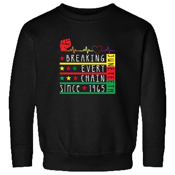 Discover Juneteenth Breaking Every Chain Since 1865 Sweatshirts