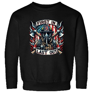 Discover Fire Fighter First In Last Out Sweatshirts