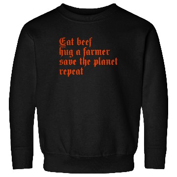 Discover Eat beef hug a farmer save the planet repeat Sweatshirts