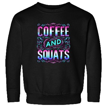 Discover Coffee And Squats 10 Sweatshirts