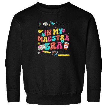 Discover In My Maestra Era Spanish Mexican Teacher Sweatshirts