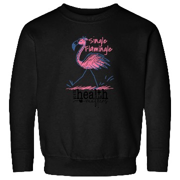 Discover Single Flamingle Mental Health Matters Sweatshirts