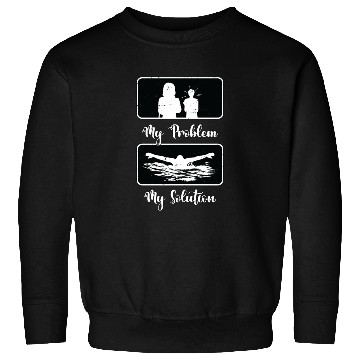 Discover Swimmer My Problem My Solution Pictogram Mom Dad Sweatshirts