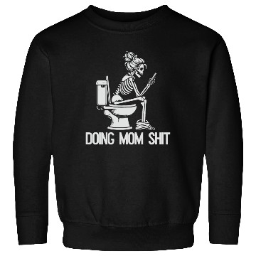 Discover Doing Mom Shit Sweatshirts