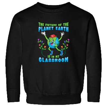 Discover The Future of Planet Earth Teacher Sweatshirts