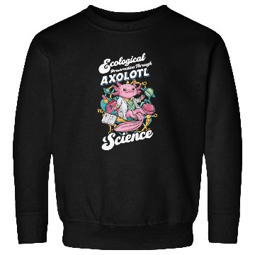 Discover Axolotl Science Teacher Mexican Salamander Sweatshirts