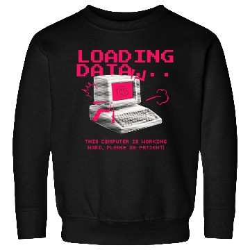 Discover Collection: Loading Data, This Computer... Sweatshirts