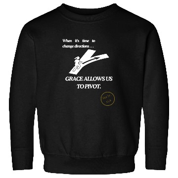 Discover Grace Allows Us To Pivot woman Sweatshirts