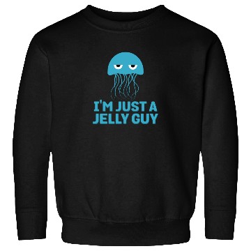 Discover I'm Just A Jelly Guy Jellyfish Song Pun Music Sweatshirts