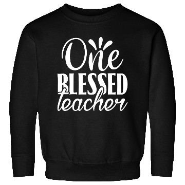Discover One Blessed Teacher Sweatshirts