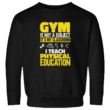 Discover PE Teacher I Teach Physical Education Teacher Sweatshirts