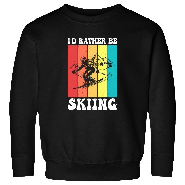 Discover I d Rather Be Skiing Sweatshirts