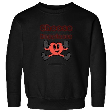 Discover Choose Happiness: Embrace Joy and Positivity Sweatshirts
