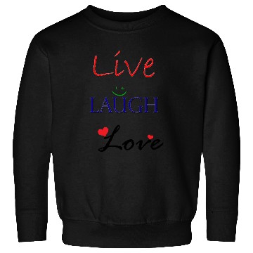 Discover Live Laugh Love Sweatshirts